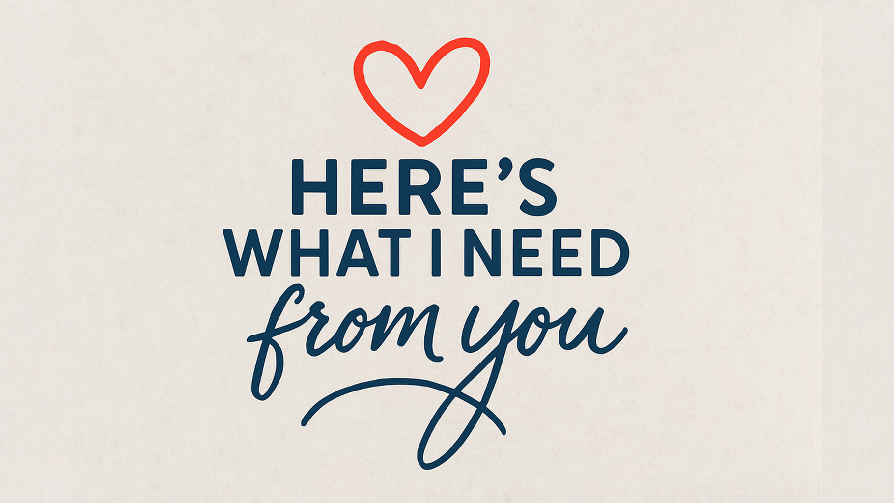 Here’s What I Need From You Journal Series