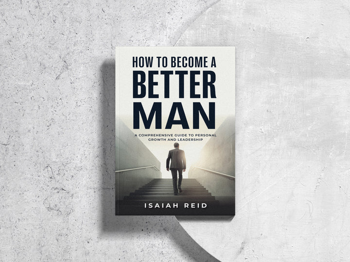 How To Become A Better Man