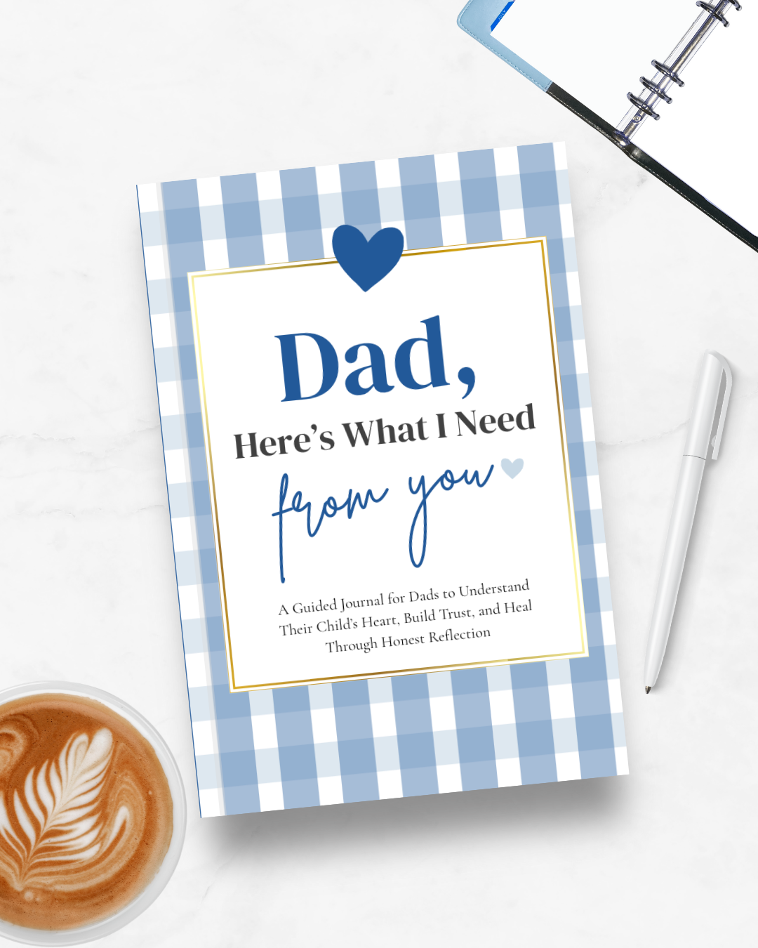 Dad, Here’s What I Need From You