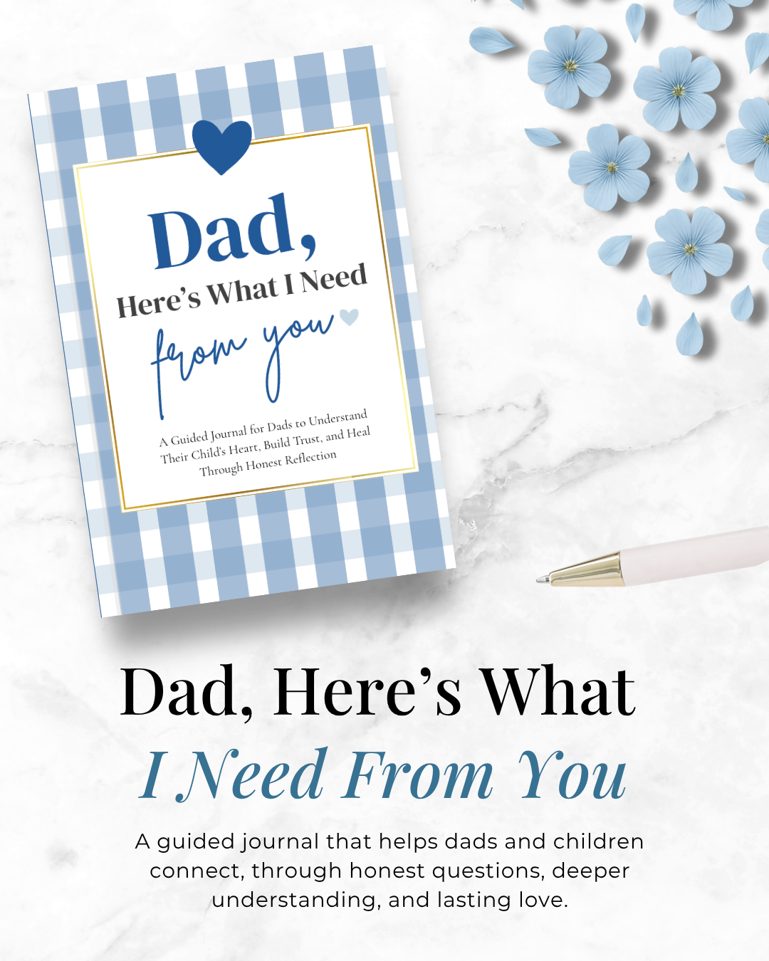 Dad, Here’s What I Need From You